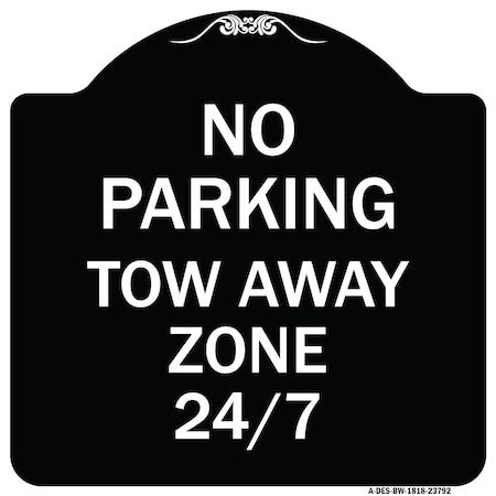 No Parking Tow Away Zone 247 Heavy-Gauge Aluminum Architectural Sign